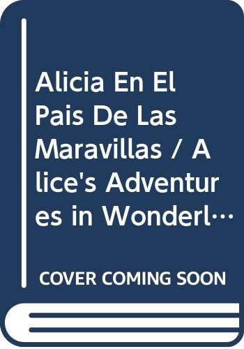 Alicia en El País de Las Maravillas; Alice's Adventures in Wonderland