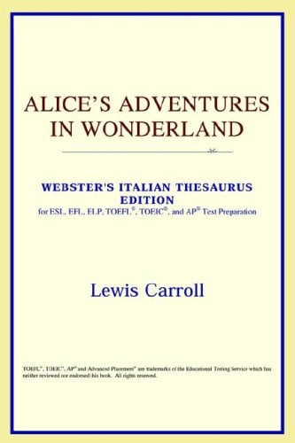 Alice's Adventures in Wonderland (Webster's Italian Thesaurus Edition)