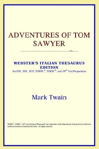 Adventures of Tom Sawyer (Webster's Italian Thesaurus Edition)