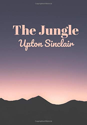The Jungle: (New Edition) - Upton Sinclair