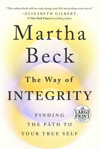 The Way of Integrity Finding the Path to Your True Self