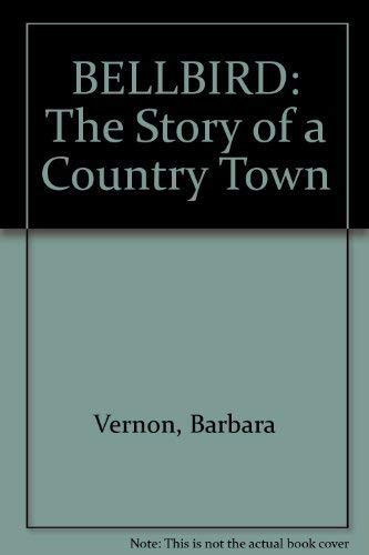 Cover of Bellbird; the story of a country town.