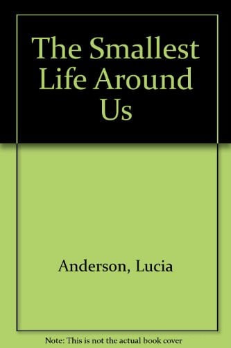 Cover of Smallest Life Around Us