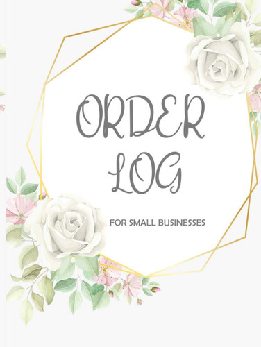 Order Log Book For Small Business: Customer Order Tracker, Cute Order Form Book, Sales Tracker For Online And Home Based Business