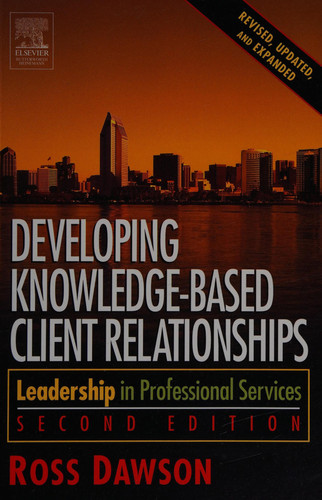 Developing Knowledge-based Client Relationships Leadership in Professional Services