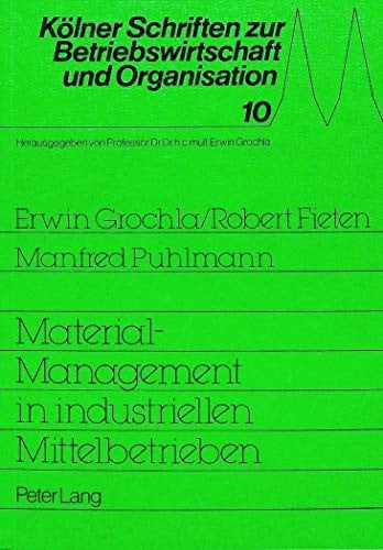 Material-Management in industriellen Mittelbetrieben Ergebnisse einer explorativen empirischen Studie