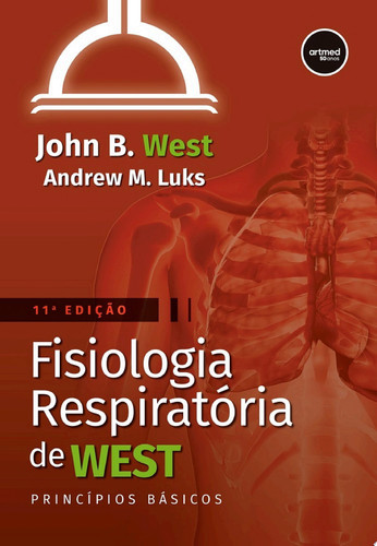Fisiologia Respiratória de West Princípios Básicos