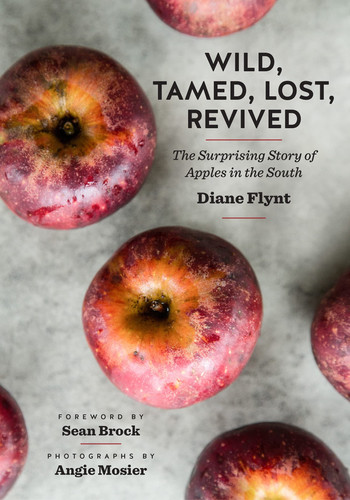 Wild, Tamed, Lost, Revived The Surprising Story of Apples in the South