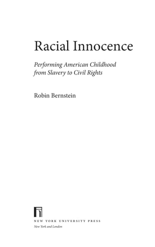 Racial Innocence: Performing American Childhood from Slavery to Civil Rights