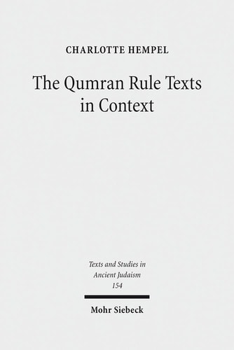 The Qumran Rule Texts in Context Collected Studies