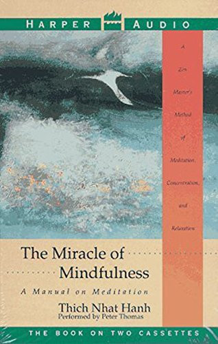 The Miracle of Mindfulness: A Manual on Meditation
