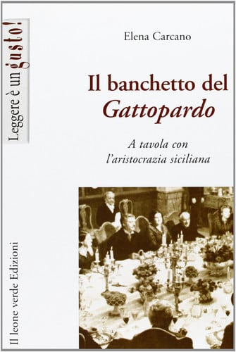 Il banchetto del Gattopardo a tavola con l'aristocrazia siciliana