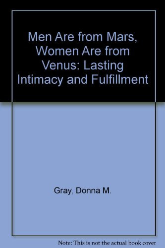 Men Are from Mars, Women Are from Venus: Lasting Intimacy and Fulfillment