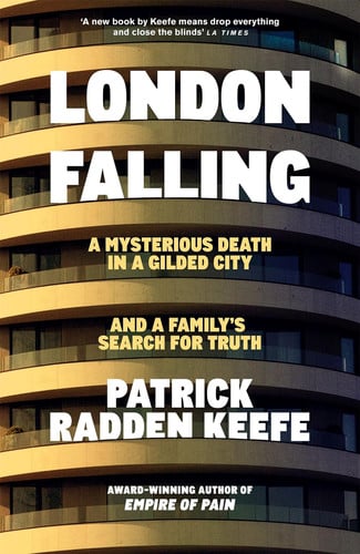 London Falling - A Mysterious Death in a Gilded City, and a Family’s Search for Truth