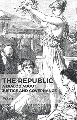 The Republic: A dialog about justice and Governance