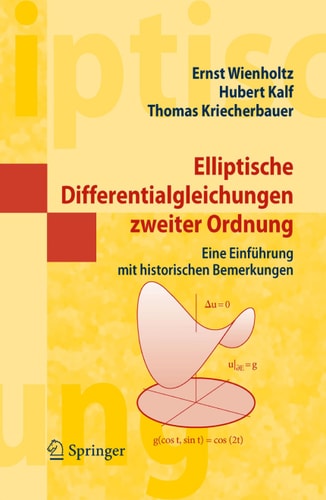 Elliptische Differentialgleichungen zweiter Ordnung: Eine Einführung mit historischen Bemerkungen