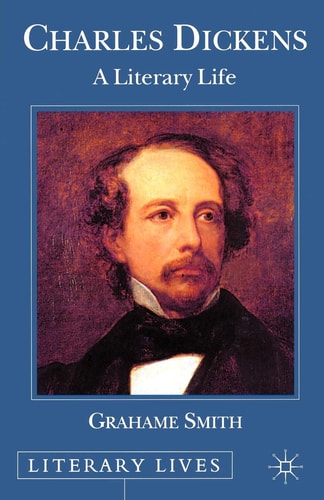 Charles Dickens: A Literary Life
