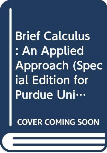 Brief Calculus: An Applied Approach (Special Edition for Purdue University) (Seventh Edition)