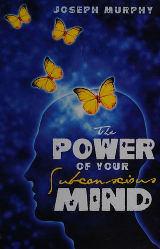 The Power of Your Subconscious Mind