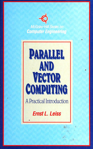 Parallel and Vector Computing: A Practical Introduction (McGraw-Hill Series on Computer Engineering)