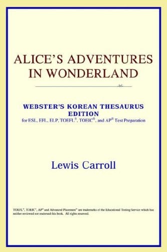 Alice's Adventures in Wonderland (Webster's Korean Thesaurus Edition)