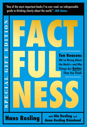 Factfulness Illustrated Ten Reasons We're Wrong About the World--and Why Things Are Better Than You Think