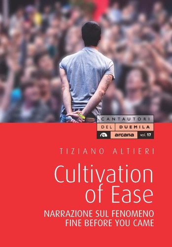 Cultivation of ease narrazione sul fenomeno Fine before you came