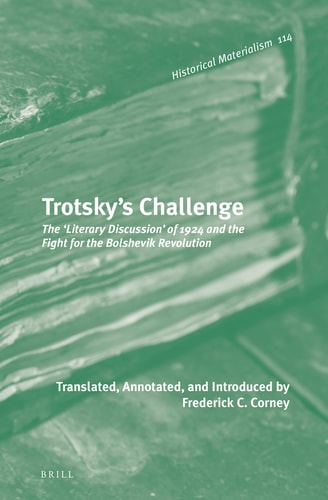 Trotsky’s Challenge: The ‘Literary Discussion’ of 1924 and the Fight for the Bolshevik Revolution