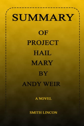 SUMMARY OF PROJECT HAIL MARY