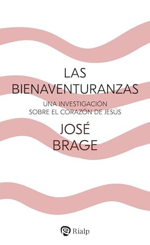 Las Bienaventuranzas: Una investigación sobre el corazón de Jesús