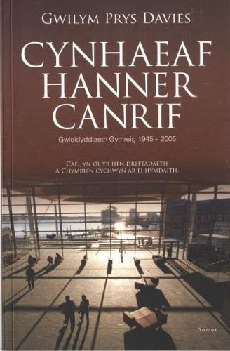 Cynhaeaf Hanner Canrif Gwleidyddiaeth Gymreig, 1945-2005 - Gwilym Prys Davies Baron Prys-Davies