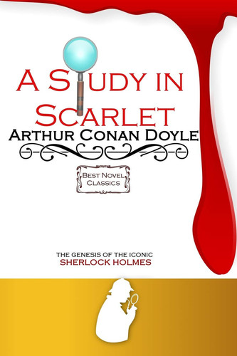 A Study in Scarlet (Best Novel Classics)
