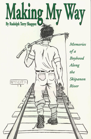 Making My Way Memories of a Boyhood Along the Skipanon River