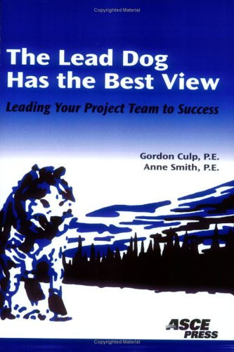 The Lead Dog Has the Best View Leading Your Project Team to Success