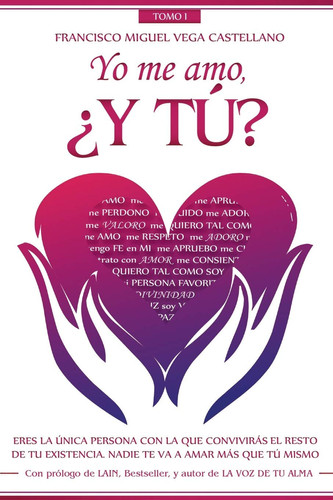 Yo Me Amo, ¿y TÚ? Eres la única Persona con la Que Convivirás el Resto de Tu Existencia. Nadie Te Va a Amar Más Que Tú Mismo