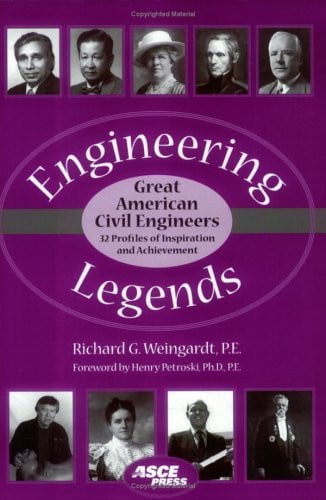 Engineering Legends Great American Civil Engineers : 32 Profiles of Inspiration and Achievement