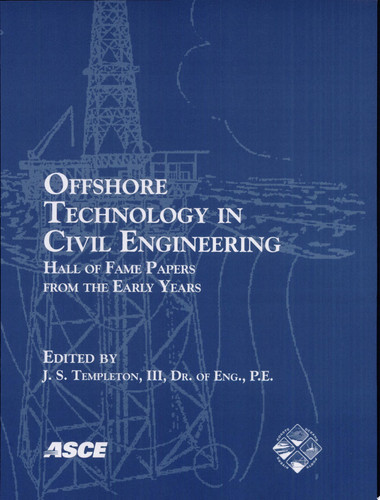 Offshore Technology in Civil Engineering Hall of Fame Papers from the Early Years