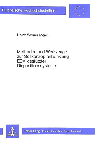 Methoden und Werkzeuge zur Sollkonzeptentwicklung EDV-gestützter Dispositionssysteme