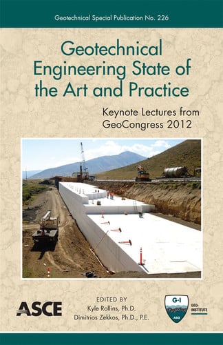 Geotechnical Engineering State of the Art and Practice Keynote Lectures from GeoCongress 2012