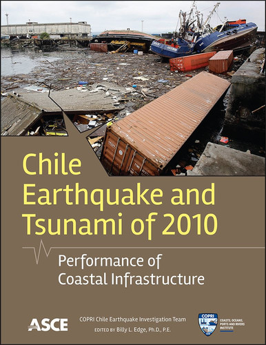 Chile Earthquake and Tsunami of 2010 Performance of Coastal Infrastructure