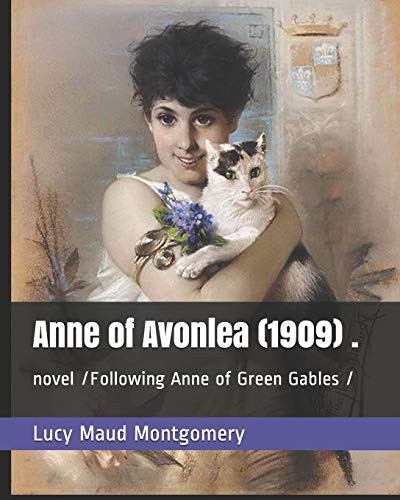 Anne of Avonlea (1909) . Novel /Following Anne of Green Gables /