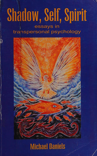 Shadow, Self, Spirit Essays in Transpersonal Psychology