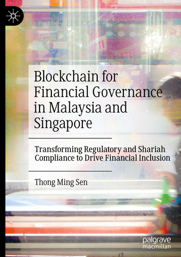 Blockchain for Financial Governance in Malaysia and Singapore Transforming Regulatory and Shariah Compliance to Drive Financial Inclusion