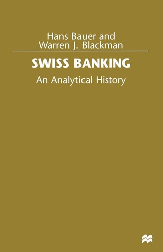 Swiss Banking: An Analytical History