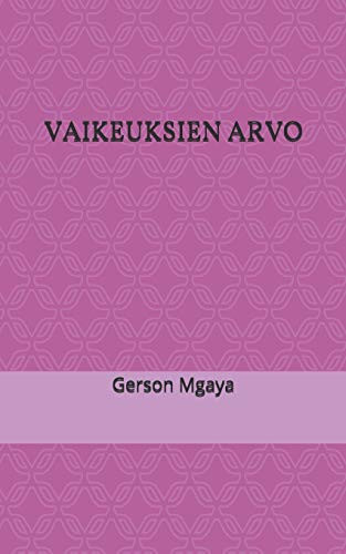 Vaikeuksien Arvo - Gerson Mgaya