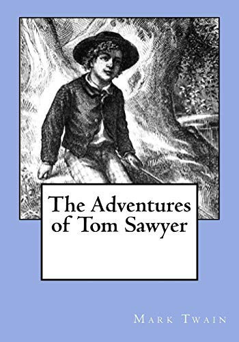 Adventures of Tom Sawyer : A Novel