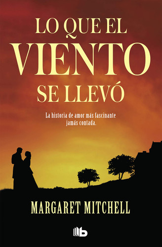 Lo que el viento se llevó (Spanish Edition)