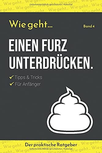 Wie Geht... - Einen Furz Unterdrücken Witziges Notizbuch Mit 120 Punktierten Seiten - Peinlicher Buchtitel Als Scherzgeschenk