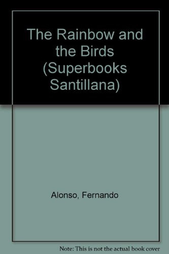 Cover of The Rainbow and the Birds (Superbooks Santillana)