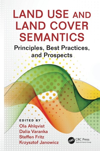 Land use and land cover semantics : principles, best practices, and prospects